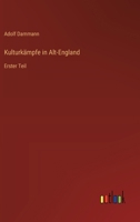 Kulturkämpfe in Alt-England: Erster Teil 3563301123 Book Cover