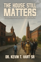 The House Still Matters B0G1HKGKDB Book Cover
