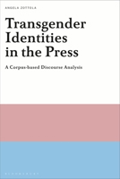 Transgender Identities in the Press: A Corpus-based Discourse Analysis 1350211303 Book Cover