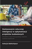 Zastosowanie sztucznej inteligencji w optymalizacji projektów budowlanych (Polish Edition) 6202366966 Book Cover