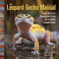 The Leopard Gecko Manual: Expert Advice for Keeping and Caring for a Healthy Leopard Gecko 1620082594 Book Cover