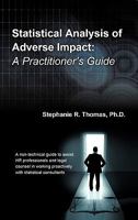 Statistical Analysis of Adverse Impact: A Practitioner's Guide 1456766228 Book Cover