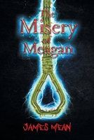 The Misery of Meagan 1662439385 Book Cover