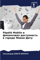 Pépélé Mobile и финансовая доступность в городе Мвене-Диту 6206316742 Book Cover