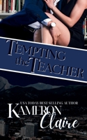 Tempting the Teacher 1098784685 Book Cover