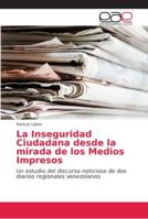 La Inseguridad Ciudadana desde la mirada de los Medios Impresos 6202160306 Book Cover