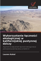 Wykorzystanie lacznosci ekologicznej w kalifornijskiej pustynnej dziczy (Polish Edition) 6208528224 Book Cover
