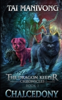 Chalcedony : The Dragon Keeper Chronicles 1732514119 Book Cover
