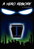 A Hero Reborn: The Hero Emerges 1469903245 Book Cover