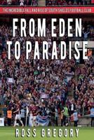 From Eden to Paradise: The Incredible Fall and Rise of South Shields Football Club 1910565660 Book Cover