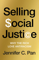 Selling Social Justice: Why the Ruling Class Loves Antiracism 1804294225 Book Cover