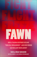 Fawn: How a Trauma Response Became "Biblical Womanhood"--and How Women Can Reclaim Their Agency 154090377X Book Cover