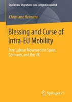 Blessing and Curse of Intra-Eu Mobility: Free Labour Movement in Spain, Germany, and the UK 3658314850 Book Cover