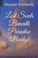 Lost Souls Beneath Paradise Bridge B0884CJMDV Book Cover