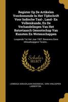 Register Op De Artikelen Voorkomende In Het Tijdschrift Voor Indische Taal-, Land- En Volkenkunde, En De Verhandelingen Van Het Bataviaasch Genootschap Van Kunsten En Wetenschappen: Loopende Tot Het J 1245391909 Book Cover