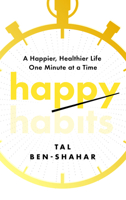 Happy Habits: One Minute to a Happier, Healthier Life B0F3W8YS83 Book Cover