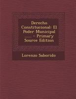 Derecho Constitucional: El Poder Municipal ...... 1295871742 Book Cover