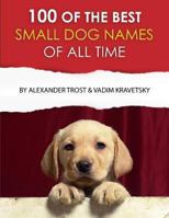 100 of the Best Small Dog Names of All Time 1484110293 Book Cover