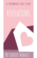 Revelations: A Throwback Love Story B0FG8X8DK8 Book Cover