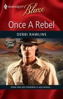 Once A Rebel (Harlequin Blaze) 0373794711 Book Cover