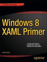 Windows 8 Xaml Primer: Your Essential Guide to Windows 8 Development 1430249110 Book Cover