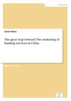 The Great Leap Forward: The Marketing of Banking Services in China 3838686780 Book Cover