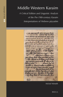 Middle Western Karaim: A Critical Edition and Linguistic Analysis of the Pre-19th-century Karaim Interpretations of Hebrew Piyyutim (Languages of Asia) 9004414223 Book Cover
