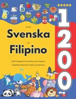 Lär Dig Svenska och Filipino : 1200 Vardagliga Ord med Bilder och Uttalsguide: Tvåspråkigt Bildlexikon för Barn och Nybörjare (Swedish Edition) B0FGFN29N1 Book Cover