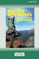 Hunting Adventures: The Tales of a Kiwi Hunter 1459624513 Book Cover