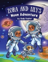 ZORA AND LILY'S MOON ADVENTURE B0FSF6FSM6 Book Cover