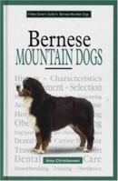 A New Owner's Guide To Bernese Mountain Dogs (New Owner's Guide) 079382818X Book Cover