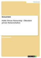 Public Private Partnership - Öffentlich private Partnerschaften 3640858336 Book Cover