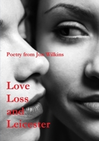 Love, Loss and Leicester 0244100675 Book Cover