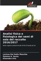 Analisi fisica e fisiologica dei semi di soia del raccolto 2016/2017 6207300955 Book Cover