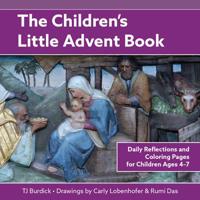 The Children's Little Advent Book: Daily Reflections and Coloring Pages for Children Ages 4-7 1944008292 Book Cover