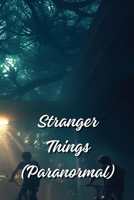 Stranger Things (Paranormal) B0DR97VYL8 Book Cover