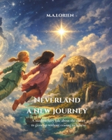 Neverland - A new Journey -: A modern fantasy adventure about courage, shadows, and the choice to grow B0GBSQ1CCS Book Cover