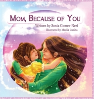 Mom, Because of You... B0C33FFM3Z Book Cover