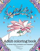 Calm adult coloring book for stress relief, meditation and relaxation 1540773108 Book Cover