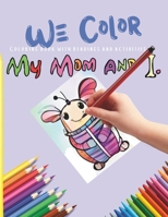 Coloring: with readings and activities my mom and I B0CNYNB7J5 Book Cover