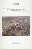 Wesap: Weirton Steel Employee Stock Annihilation Plan: Inside the $900 M Fable of Weirton Steel's ESOP 0870127381 Book Cover