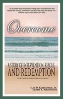 Overcome: A story of intervention, rescue, and redemption; Our Cancer Survivorship Journey 194692041X Book Cover