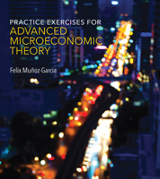 Practice Exercises for Advanced Microeconomic Theory 0262533146 Book Cover
