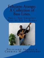 Feliciano Arango: A Collection of Bass Lines. Vol.1: The Greatest Hits of NG La Banda 1468026259 Book Cover
