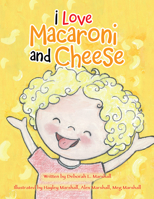 I Love Macaroni and Cheese 1728325366 Book Cover