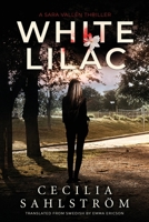 White Lilac: A Sara Vallén Thriller 1039420516 Book Cover