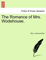 The Romance of Mrs. Wodehouse. 1241400016 Book Cover