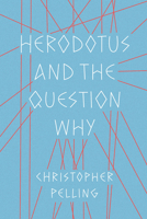 Herodotus and the Question Why 1477324259 Book Cover