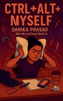 CTRL + ALT + Myself B0FJQ9DM3Y Book Cover
