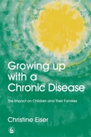 Growing Up With A Chronic Disease 1853021687 Book Cover